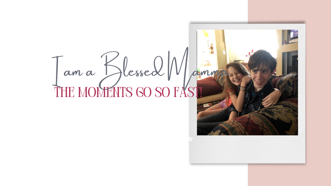 I am a Blessed Mama!