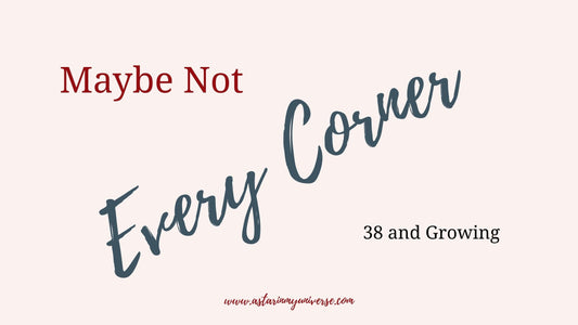 Maybe Not Every Corner