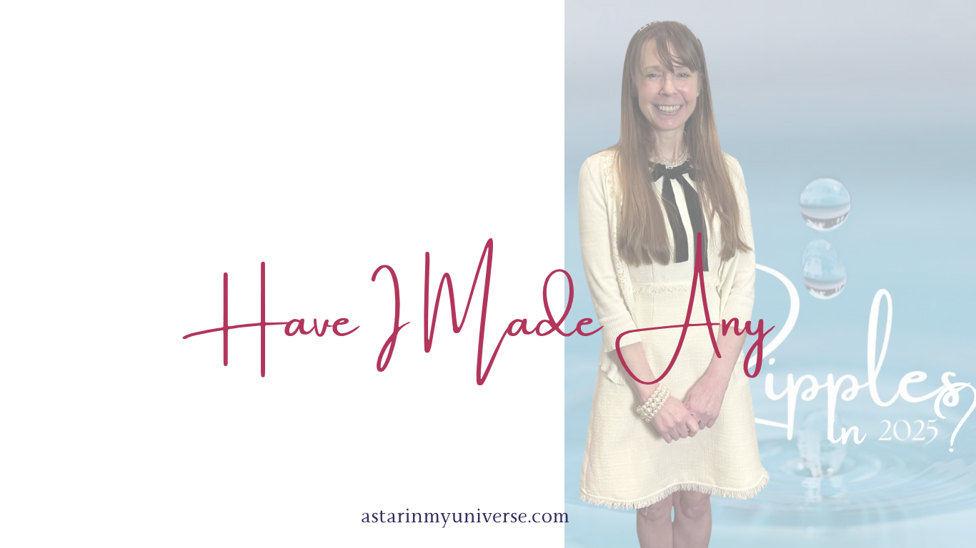 Have I Made Any Ripples in 2025? – A Star In My Universe